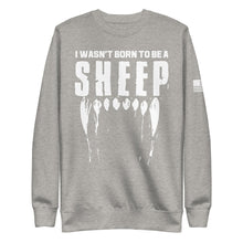 Load image into Gallery viewer, I Wasn&#39;t Born to be a Sheep Fleece Sweatshirt
