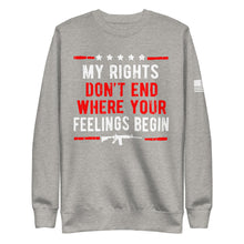 Load image into Gallery viewer, My Rights are Greater Than Your Feelings Fleece Sweatshirt