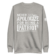 Load image into Gallery viewer, Never Apologize for Being a Patriot Fleece Sweatshirt