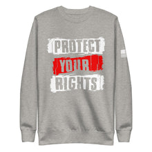 Load image into Gallery viewer, Protect Your Rights Fleece Sweatshirt