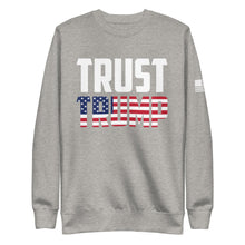 Load image into Gallery viewer, Trust Trump Fleece Sweatshirt