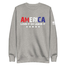 Load image into Gallery viewer, America Love it or Leave it Fleece Sweatshirt