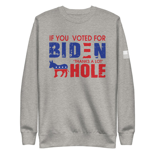 If You Voted for Biden Fleece Sweatshirt
