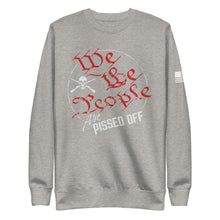 Load image into Gallery viewer, We The People Are Pissed Off Fleece Sweatshirt