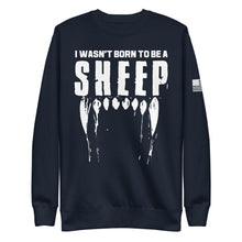 Load image into Gallery viewer, I Wasn&#39;t Born to be a Sheep Fleece Sweatshirt