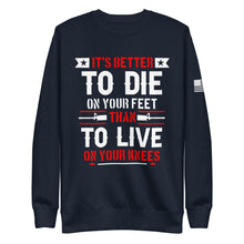 Load image into Gallery viewer, It&#39;s Better to Die on Your Feet Fleece Sweatshirt