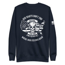 Load image into Gallery viewer, Our Rights are Greater Than Your Feelings Fleece Sweatshirt