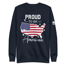 Load image into Gallery viewer, Proud to be an American Fleece Sweatshirt