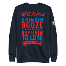 Load image into Gallery viewer, Merica Refusin to Lose Fleece Sweatshirt