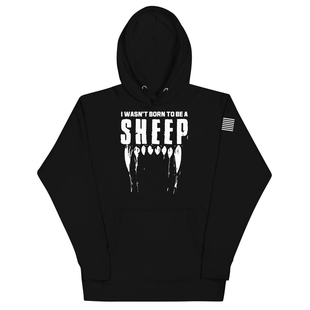 i Wasn't Born to be a Sheep Hoodie