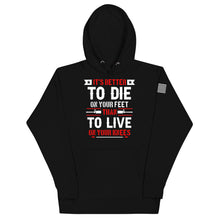 Load image into Gallery viewer, It&#39;s Better to Die on Your Feet Hoodie