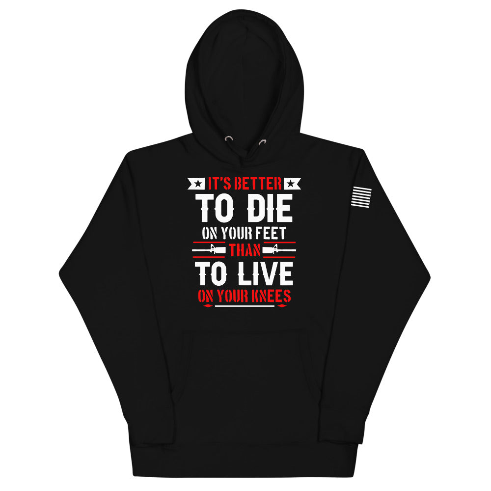 It's Better to Die on Your Feet Hoodie