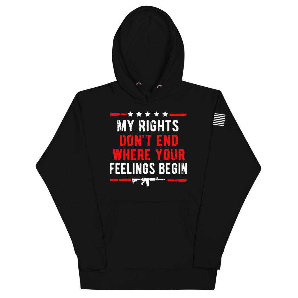 My Rights are Greater Than Your Feelings Hoodie