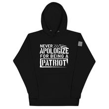 Load image into Gallery viewer, Never Apologize for Being a Patriot Hoodie