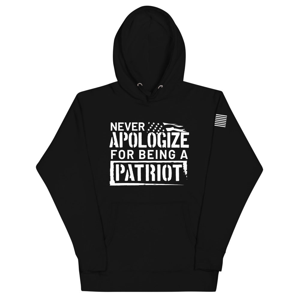 Never Apologize for Being a Patriot Hoodie