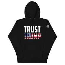 Load image into Gallery viewer, Trust Trump Hoodie