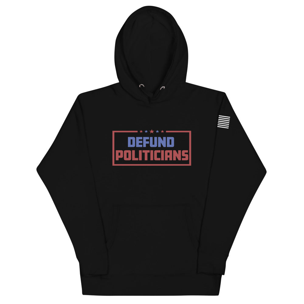 Defund Politicians Hoodie