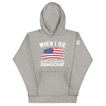Load image into Gallery viewer, Don&#39;t Let Me Vote Democrat Hoodie