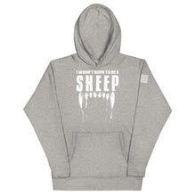 Load image into Gallery viewer, i Wasn&#39;t Born to be a Sheep Hoodie