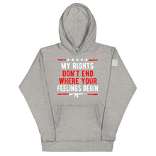 Load image into Gallery viewer, My Rights are Greater Than Your Feelings Hoodie