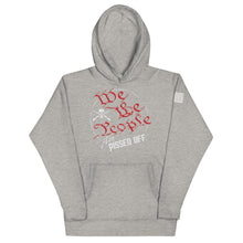 Load image into Gallery viewer, We The People Are Pissed Off Hoodie