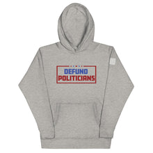 Load image into Gallery viewer, Defund Politicians Hoodie