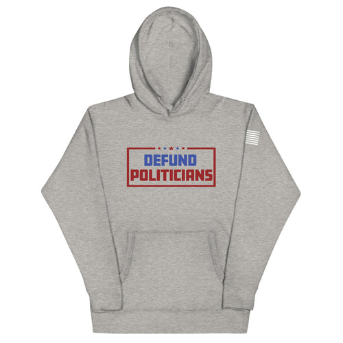 Defund Politicians Hoodie