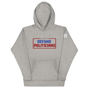 Defund Politicians Hoodie