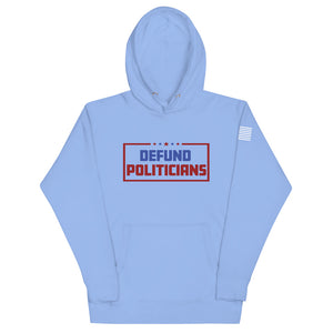 Defund Politicians Hoodie