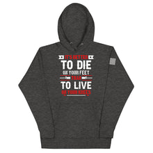 Load image into Gallery viewer, It&#39;s Better to Die on Your Feet Hoodie