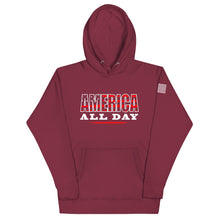 Load image into Gallery viewer, America All Day Hoodie