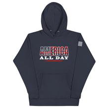 Load image into Gallery viewer, America All Day Hoodie