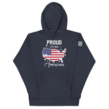 Load image into Gallery viewer, Proud to be an American Hoodie