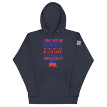 Load image into Gallery viewer, At Least I&#39;m Not A Democrat Hoodie